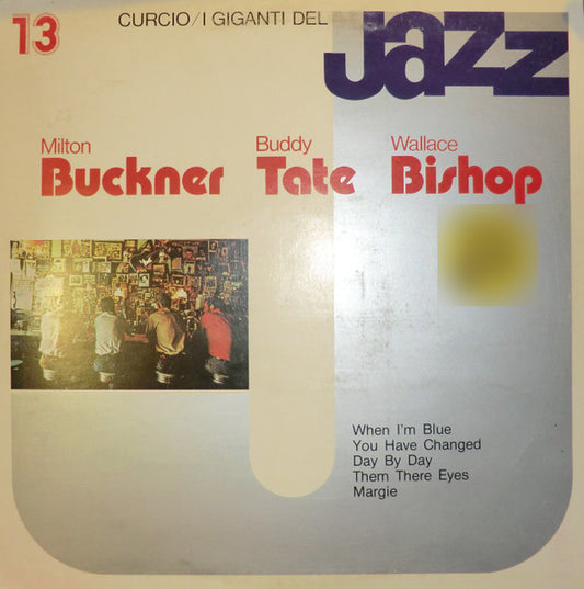 Milton Buckner*, Buddy Tate, Wallace Bishop - I Giganti Del Jazz Vol. 13 (LP, Comp)