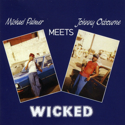 Michael Palmer Meets Johnny Osbourne - Wicked (CD, Album, RE)