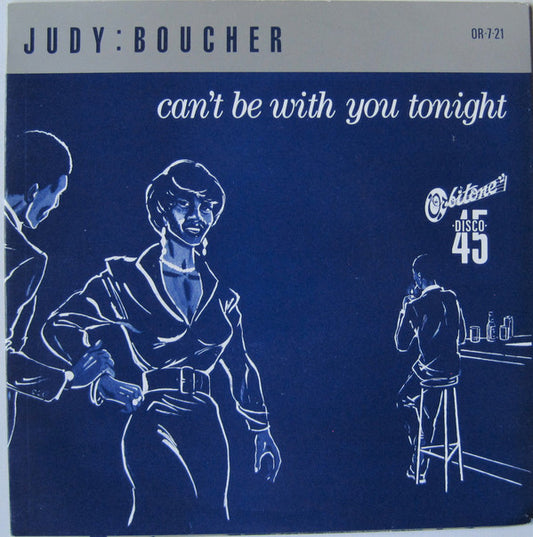 Judy Boucher - Can't Be With You Tonight (7", Single, Blu)