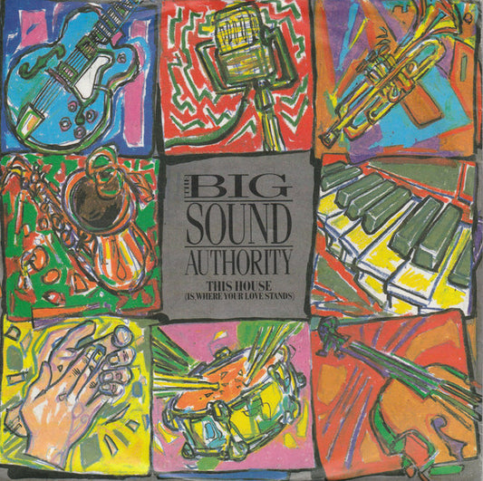 The Big Sound Authority* - This House (Is Where Your Love Stands) (7", Single)