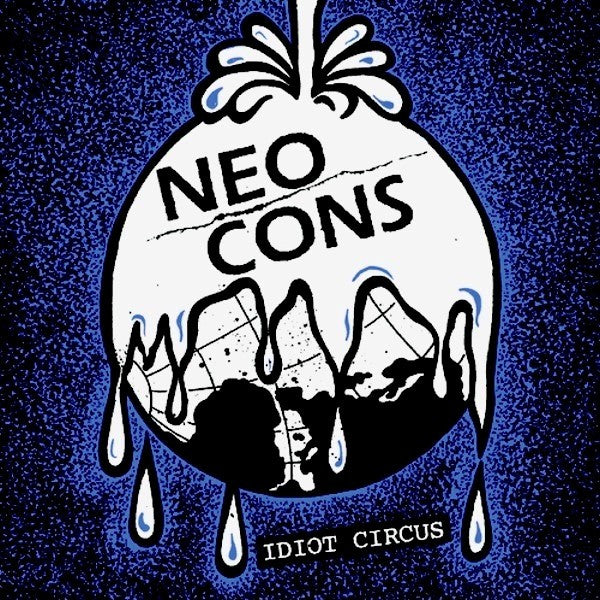Neo Cons - Idiot Circus (7")