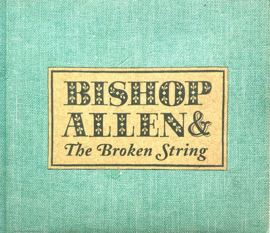 Bishop Allen - Bishop Allen & The Broken String (CD, Album)