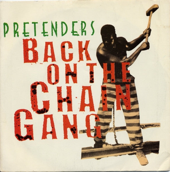 Pretenders* - Back On The Chain Gang (7", Single)
