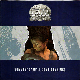 FM (6) - Someday (You'll Come Running) (7", Single)