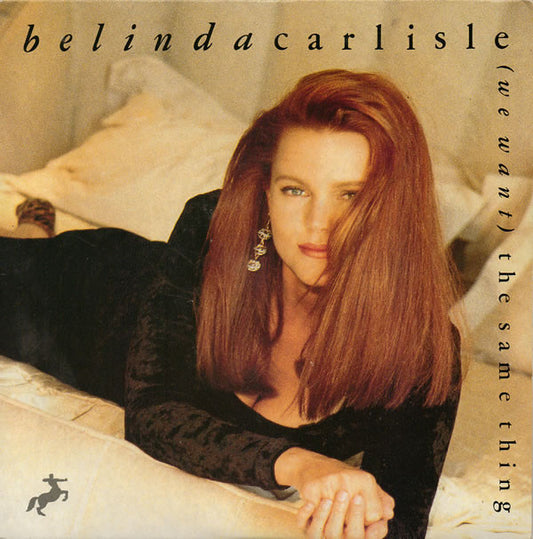 Belinda Carlisle - (We Want) The Same Thing  (7", Single)