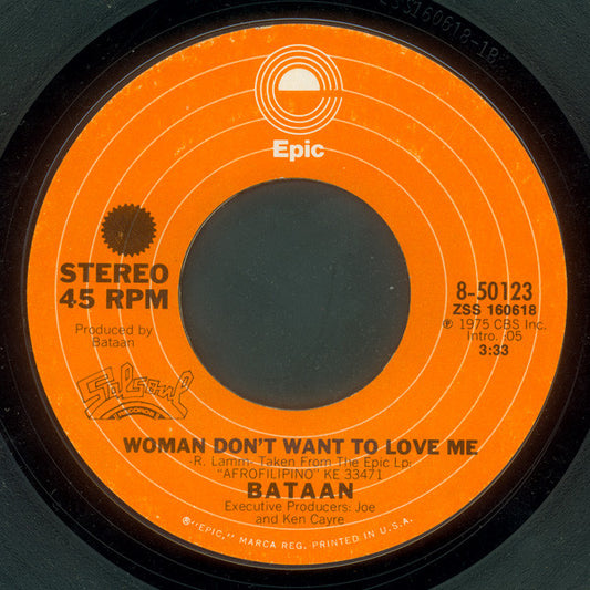 Bataan* - Woman Don't Want To Love Me (7", Single, Styrene)