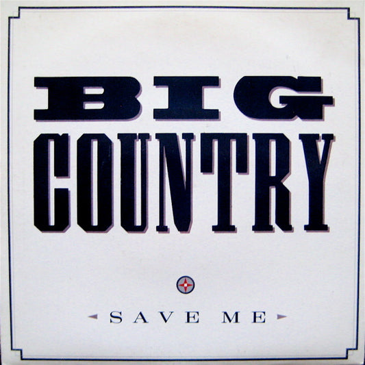 Big Country - Save Me (7", Single)