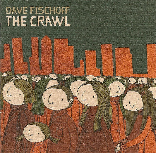 Dave Fischoff - The Crawl (CD, Album)