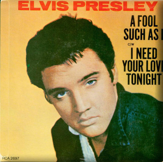Elvis Presley - A Fool Such As I / I Need Your Love Tonight (7", Single, RE, Pus)