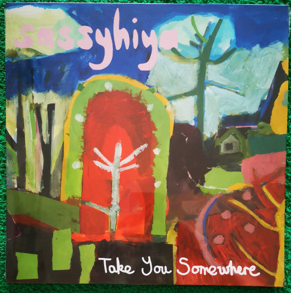Sassyhiya - Take You Somewhere (LP, Album)