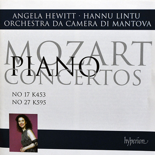 Mozart*, Angela Hewitt, Orchestra Da Camera Di Mantova, Hannu Lintu - Piano Concertos Nos 17 & 27 (CD, Album)