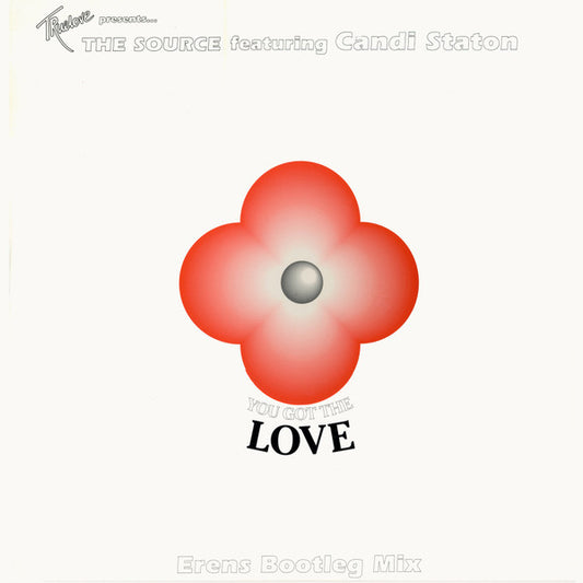 Truelove* Presents The Source Featuring Candi Staton - You Got The Love (Erens Bootleg Mix) (12")