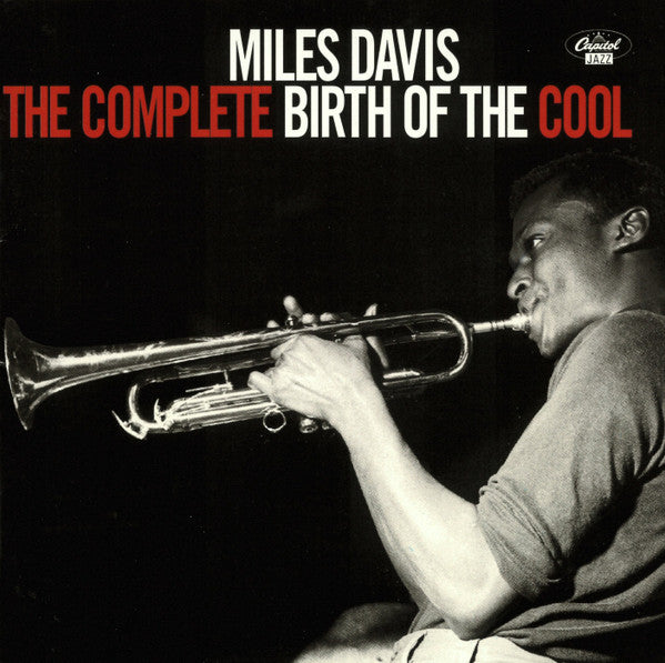 Miles Davis - The Complete Birth Of The Cool (CD, Album, Comp, RE, RM, RP, Arv)