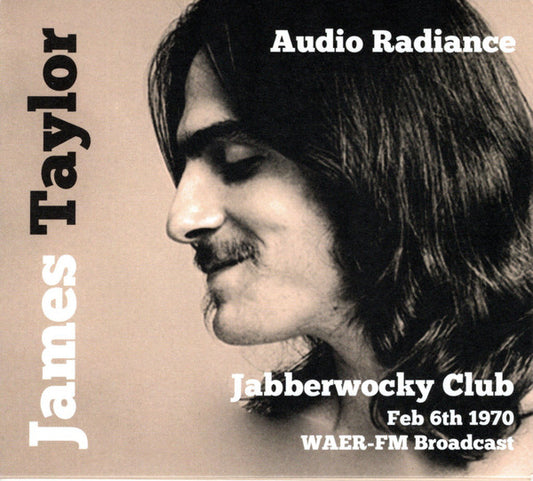 James Taylor (2) - Audio Radiance - Jabberwocky Club, Feb 6th 1970 WAER-FM Broadcast (CD, Album, Unofficial)