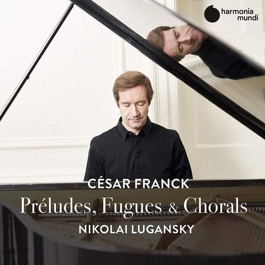 César Franck - Nikolai Lugansky - Préludes, Fugues & Chorals (CD, Album)