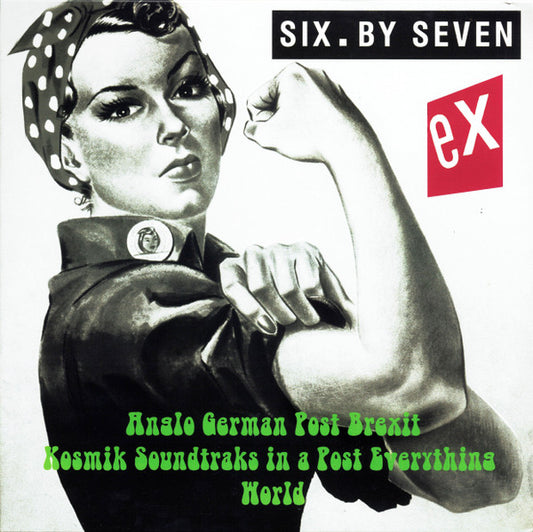 Six.By Seven* - Ex - Anglo German Post Brexit Kosmik Soundtraks In A Post Everything World (LP, Album, Ltd)