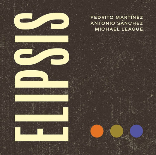 Pedrito Martinez, Antonio Sanchez (2), Michael League - Elipsis (CD)