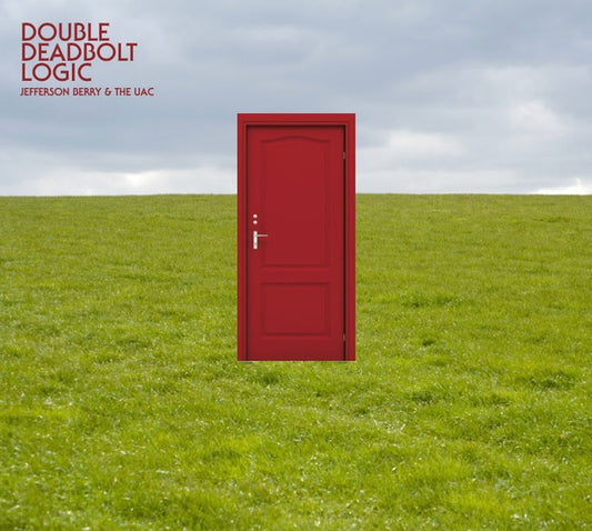Jefferson Berry & The UAC - Double Deadbolt Logic (CD)