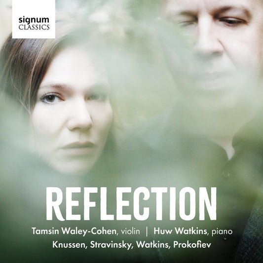 Tamsin Waley-Cohen, Huw Watkins - Knussen*, Stravinsky*, Watkins*, Prokofiev* - Reflection (CD, Album)