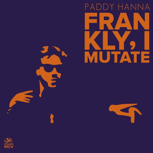 Paddy Hanna - Frankly I Mutate (LP, Album)