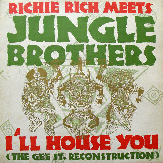 Richie Rich Meets Jungle Brothers - I'll House You (The Gee St. Reconstruction) (12")