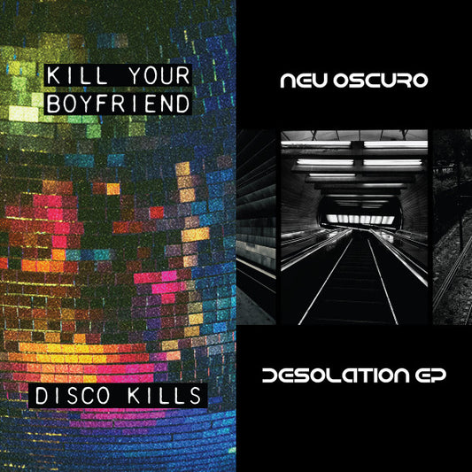 Kill Your Boyfriend (2), Neu Oscuro - Disco Kills EP - Desolation EP (LP, Spl)
