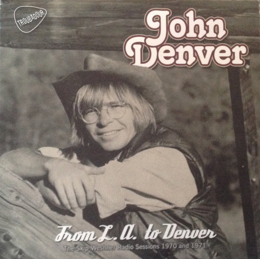 John Denver - From L.A. To Denver - The Skip Weshner Radio Sessions 1970 And 1971 (2xCD, Album)