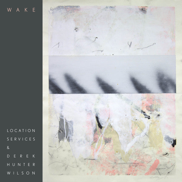 Location Services, Derek Hunter Wilson - Wake (LP, Ltd, 140)