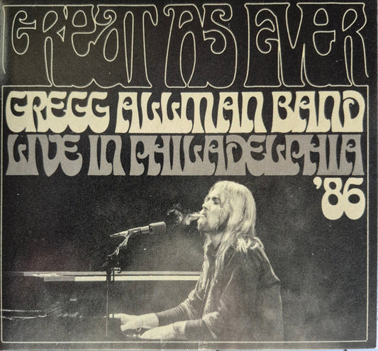 Gregg Allman Band* - Great As Ever (Live In Philadelphia ‘86) (CD, Album)