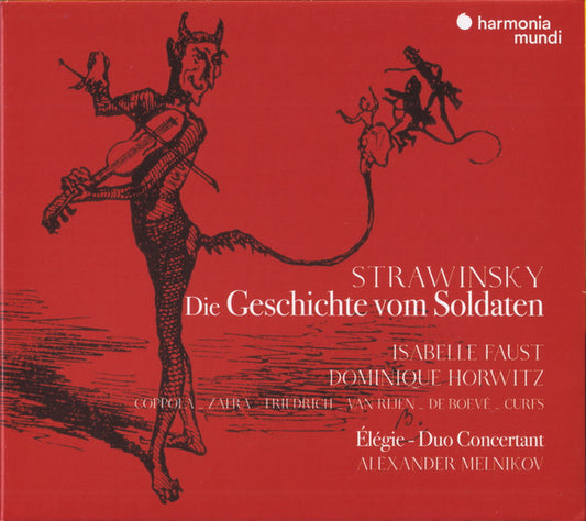 Strawinsky*, Isabelle Faust, Dominique Horowitz, Coppola*, Zafra*, Friedrich*, Van Rijen*, De Boevé*, Curfs*, Alexander Melnikov - Die Geschichte Vom Soldaten – Élégie – Duo Concertant (CD)