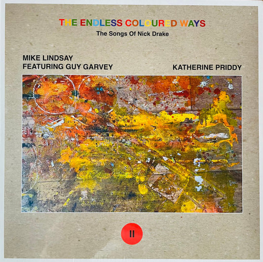 Mike Lindsay Featuring Guy Garvey / Katherine Priddy - The Endless Coloured Ways: The Songs Of Nick Drake (II) (7", Single)
