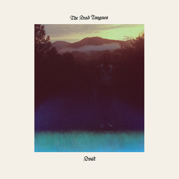 The Dead Tongues - Dust (LP, Album)