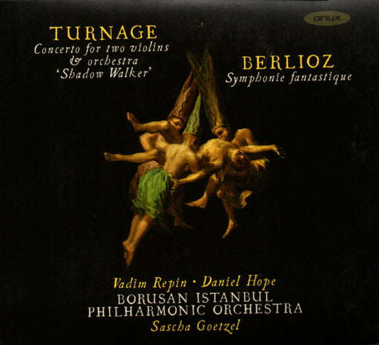 Turnage*, Berlioz*, Vadim Repin •  Daniel Hope, Borusan Istanbul Philharmonic Orchestra, Sascha Goetzel - Concerto For Two Violins & Orchestra "Shadow Walker"; Symphonie Fantastique (CD, Album)