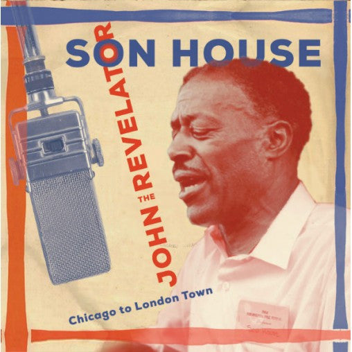 Son House - John The Revelator (Chicago To London Town) (2xCD, Comp, RE, RM)