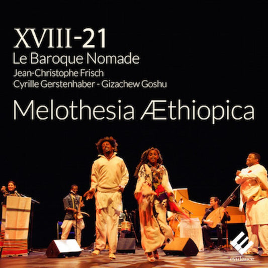 XVIII-21 Le Baroque Nomade, Jean-Christophe Frisch, Cyrille Gerstenhaber, Gizachew Goshu - Melothesia Aethiopica (CD, Album)