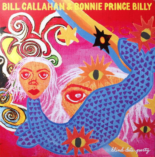 Bill Callahan & Bonnie Prince Billy* - Blind Date Party (2xLP, Album)