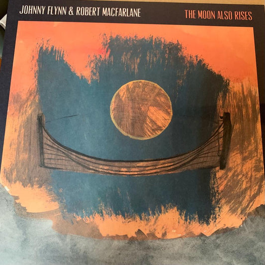 Johnny Flynn, Robert MacFarlane - The Moon Also Rises (LP, Album, Moo)
