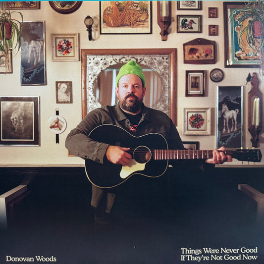 Donovan Woods - Things Were Never Good If They're Not Good Now (LP, Ltd, Lim)