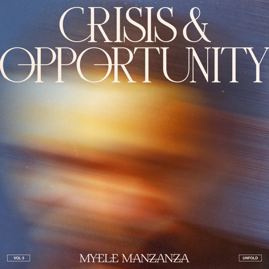 Myele Manzanza - Crisis & Opportunity (Vol​ 3) (Unfold) (LP, Album)