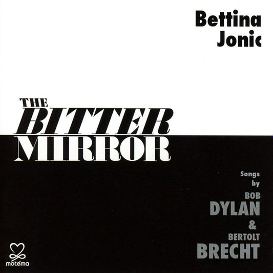 Bettina Jonic - The Bitter Mirror – Songs By Bob Dylan & Bertolt Brecht (2xCD, Album, RE)