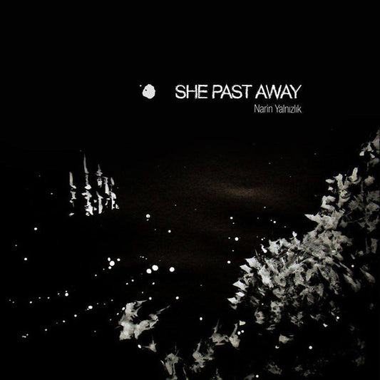 She Past Away - Narin Yalnızlık (LP, Album, RP)