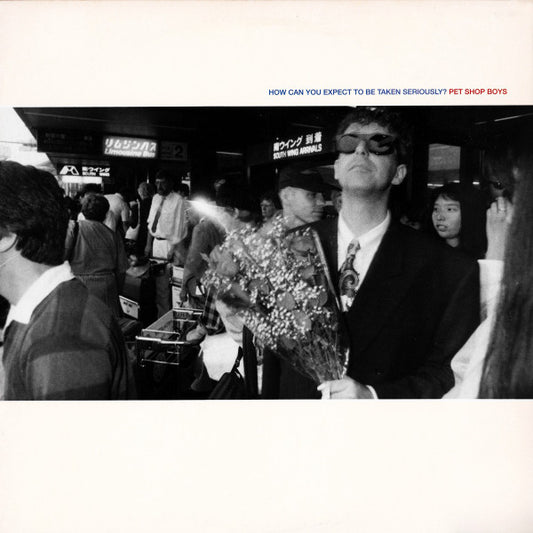 Pet Shop Boys - How Can You Expect To Be Taken Seriously? (12")
