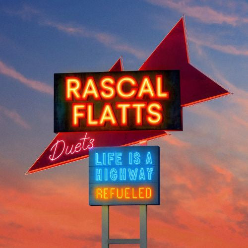Rascal Flatts - Life Is A Highway: Refueled Duets (CD, Album)