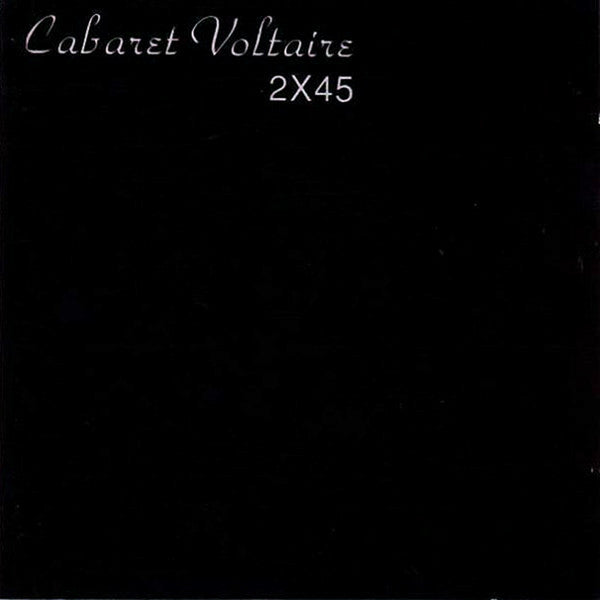 Cabaret Voltaire - 2X45 (CD, Album, RE)