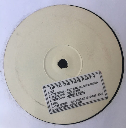 Vybz Kartel, Kelis, Beenie Man, Baby Cham, Usher - Up To The Time Part 1 (12", Comp, Unofficial, W/Lbl)