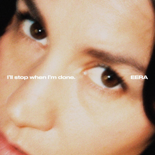EERA (2) - I'll Stop When I'm Done. (CD, Album)