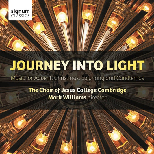 Choir Of Jesus College Cambridge, Mark Williams (33) - Journey Into Light (Music For Advent, Christmas, Epiphany And Candlemas) (CD)