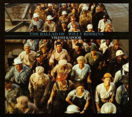 Vikesh Kapoor - The Ballad Of Willy Robbins (LP)