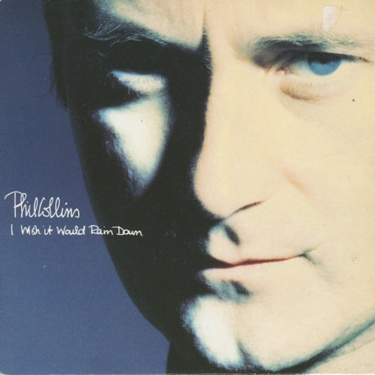 Phil Collins - I Wish It Would Rain Down (7", Single, Pap)