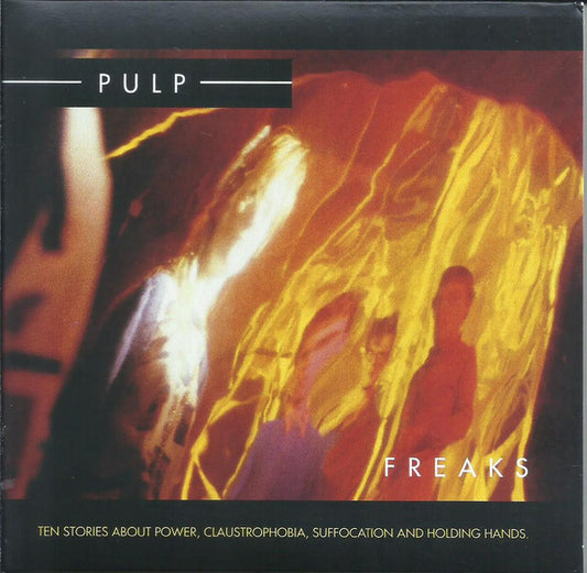 Pulp - Freaks. Ten Stories About Power, Claustrophobia, Suffocation And Holding Hands (CD, Album, RE + CD, Comp + RM)